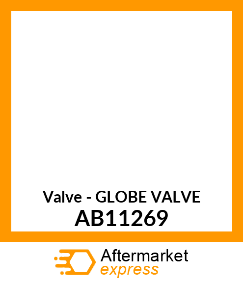 Valve - GLOBE VALVE AB11269