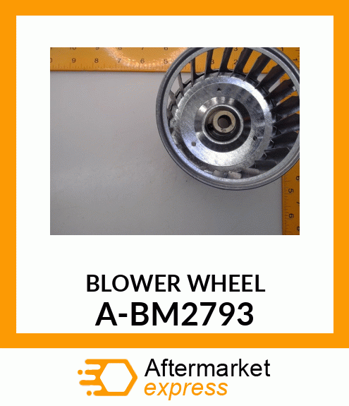 Blower Fan - BLOWER WHEEL A-BM2793