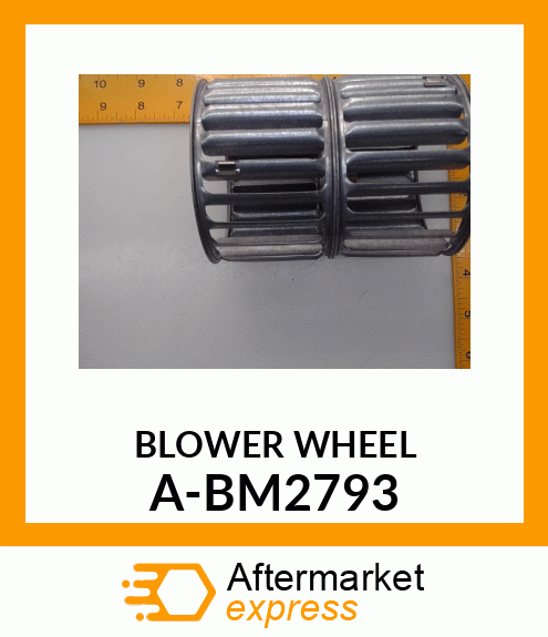 Blower Fan - BLOWER WHEEL A-BM2793