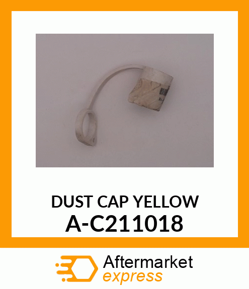 Cap - DUST CAP, 1/2-IN., YELLOW A-C211018