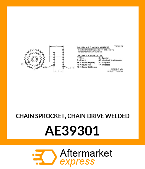 CHAIN SPROCKET, CHAIN DRIVE WELDED AE39301