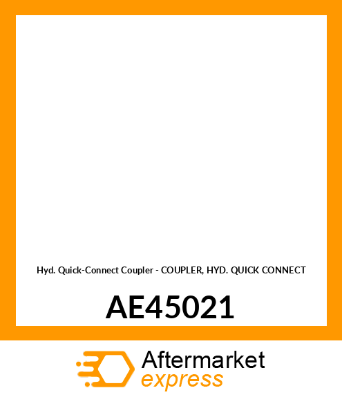 Hyd. Quick-Connect Coupler - COUPLER, HYD. QUICK CONNECT AE45021