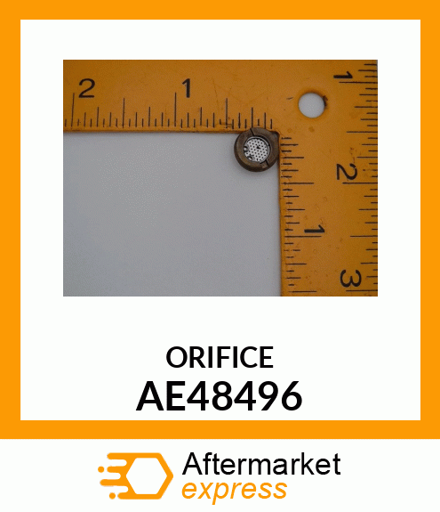 ORIFICE (W/SCREEN) AE48496