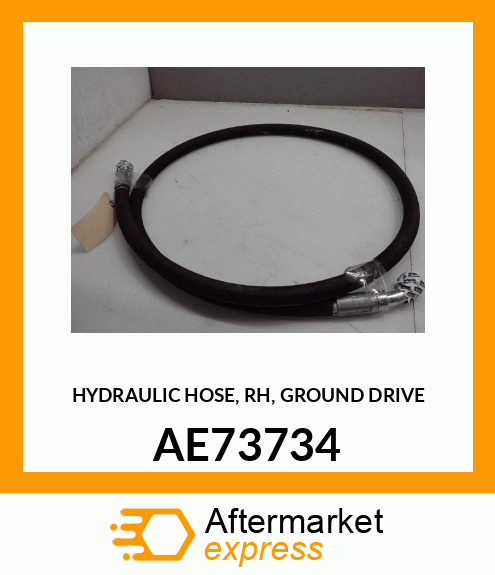 HYDRAULIC HOSE,(RH, GROUND DRIVE) AE73734