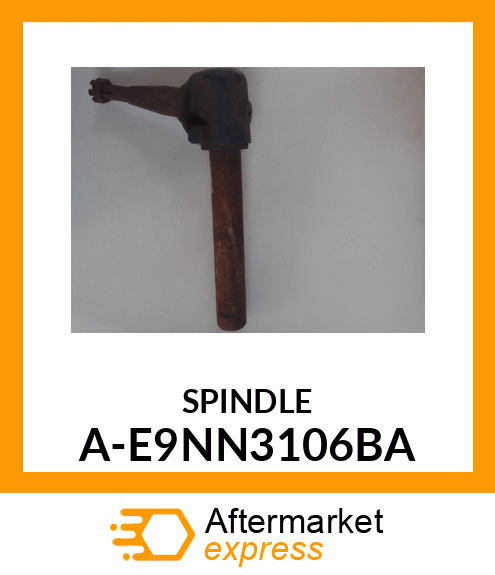 Spindle - SPINDLE, LH A-E9NN3106BA