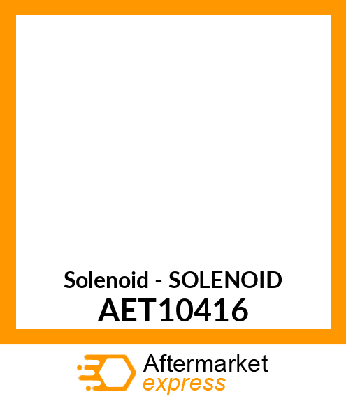 Solenoid - SOLENOID AET10416