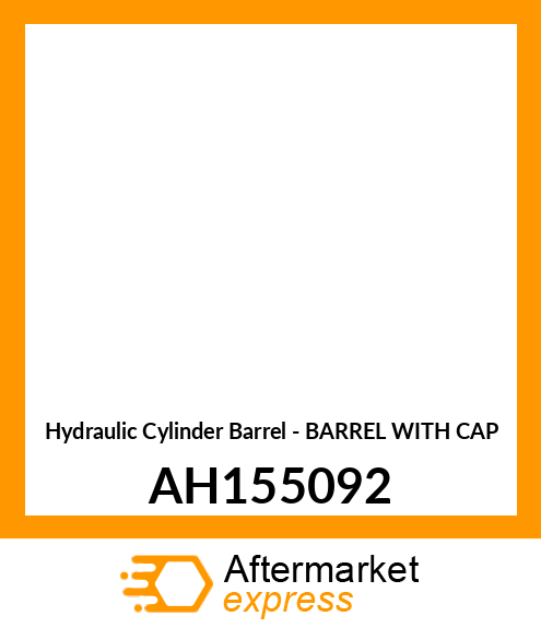 Hydraulic Cylinder Barrel - BARREL WITH CAP AH155092