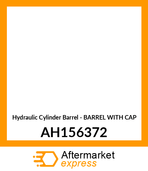 Hydraulic Cylinder Barrel - BARREL WITH CAP AH156372