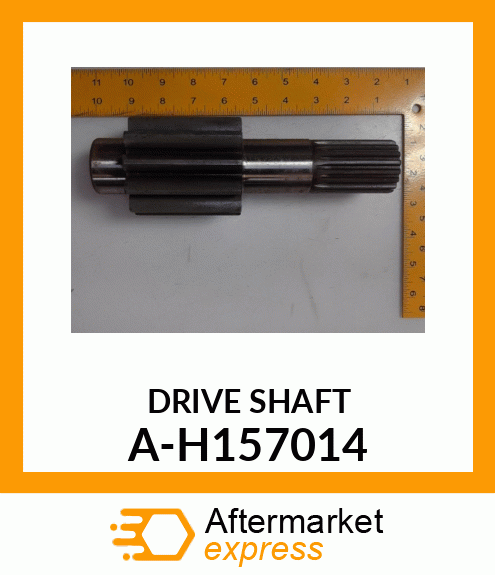 Drive Shaft - FINAL DRIVE PINION SHAFT A-H157014