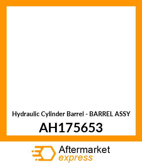 Hydraulic Cylinder Barrel - BARREL ASSY AH175653