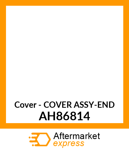 Cover - COVER ASSY-END AH86814