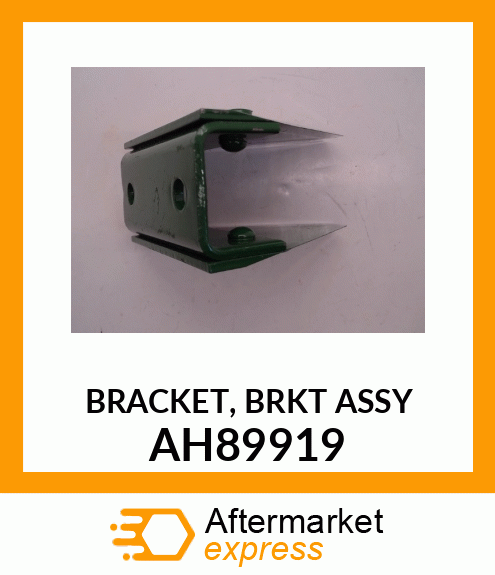 BRACKET, BRKT ASSY AH89919