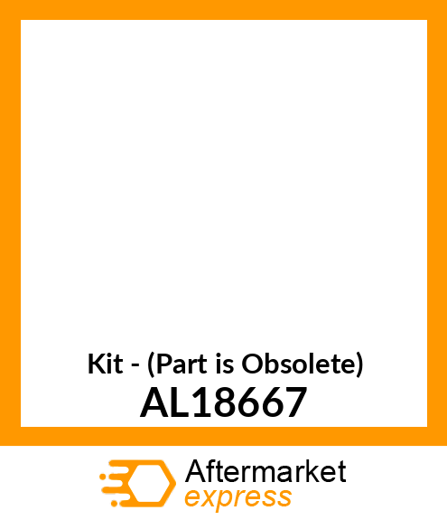 Kit - (Part is Obsolete) AL18667