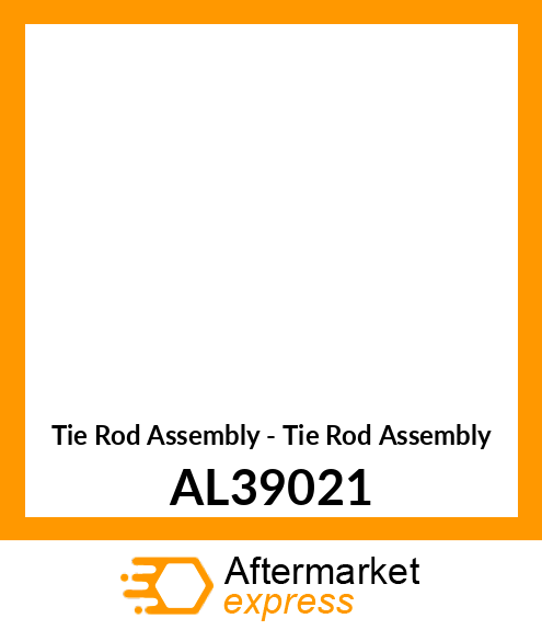 Tie Rod Assembly - Tie Rod Assembly AL39021