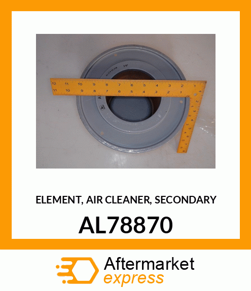 ELEMENT, AIR CLEANER, SECONDARY AL78870