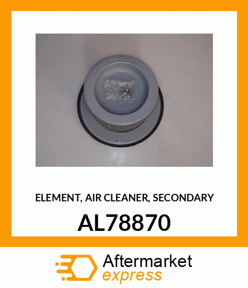 ELEMENT, AIR CLEANER, SECONDARY AL78870
