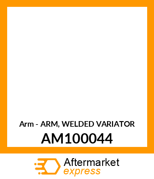 Arm - ARM, WELDED VARIATOR AM100044