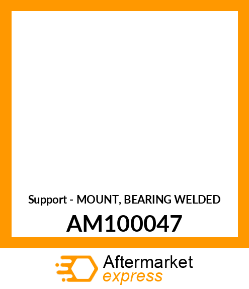 Support - MOUNT, BEARING WELDED AM100047