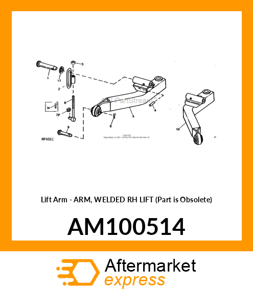 Lift Arm - ARM, WELDED RH LIFT (Part is Obsolete) AM100514