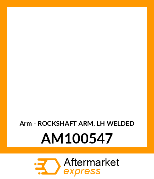 Arm - ROCKSHAFT ARM, LH WELDED AM100547