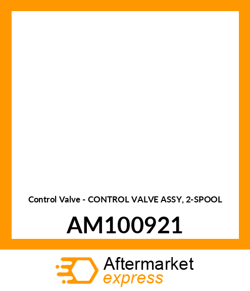 Control Valve - CONTROL VALVE ASSY, 2-SPOOL AM100921