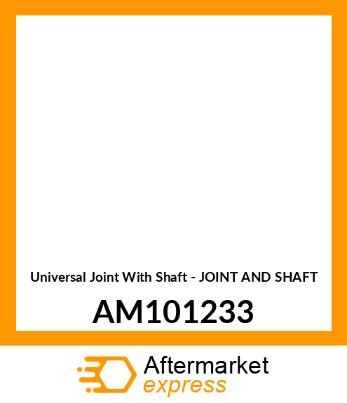 Universal Joint With Shaft - JOINT AND SHAFT AM101233