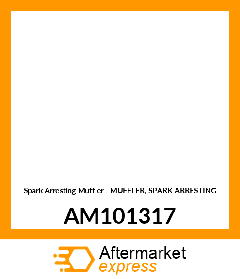 Spark Arresting Muffler - MUFFLER, SPARK ARRESTING AM101317