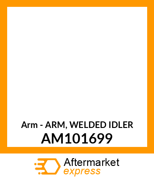 Arm - ARM, WELDED IDLER AM101699