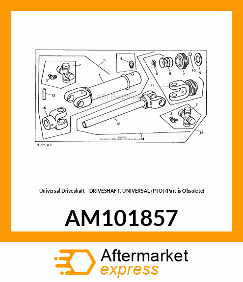 Universal Driveshaft - DRIVESHAFT, UNIVERSAL (PTO) (Part is Obsolete) AM101857