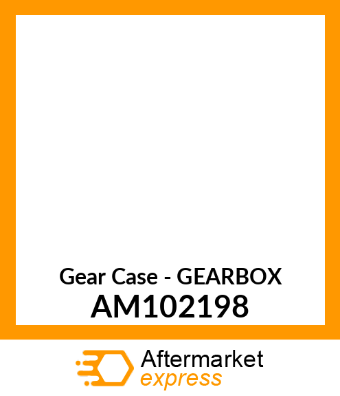 Gear Case - GEARBOX AM102198