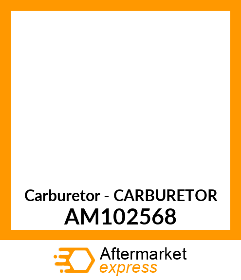 Carburetor - CARBURETOR AM102568