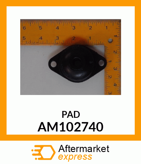 PAD, MOUNTING, RUBBER ENGINE AM102740