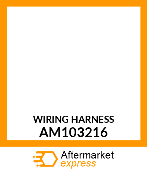 Wiring Harness - HARNESS, WIRING AM103216