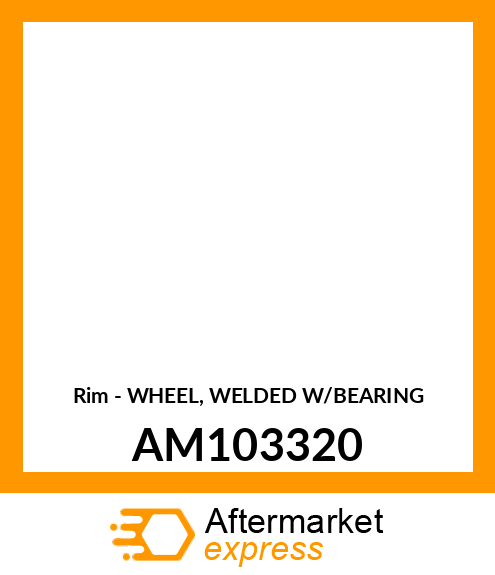 Rim - WHEEL, WELDED W/BEARING AM103320