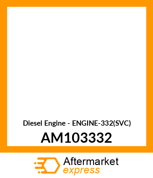 Diesel Engine - ENGINE-332(SVC) AM103332