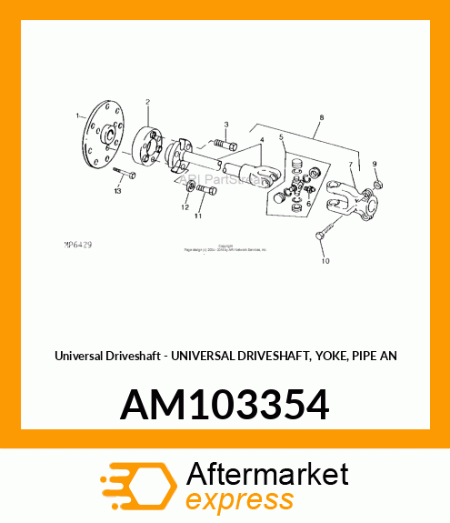 Universal Driveshaft - UNIVERSAL DRIVESHAFT, YOKE, PIPE AN AM103354