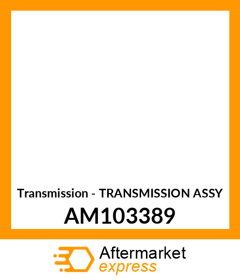 Transmission - TRANSMISSION ASSY AM103389