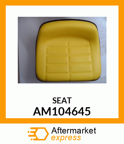 Seat - SEAT, ASSY AM104645