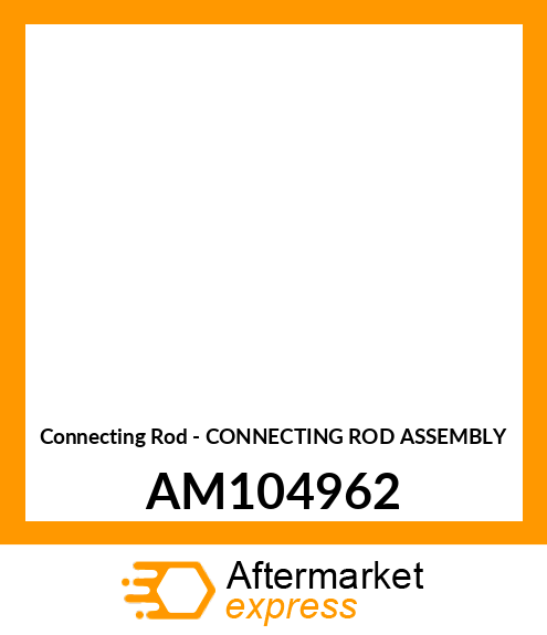 Connecting Rod - CONNECTING ROD ASSEMBLY AM104962