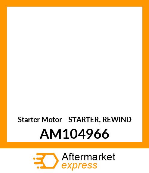 Starter Motor - STARTER, REWIND AM104966