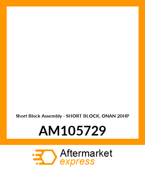 Short Block Assembly - SHORT BLOCK, ONAN 20HP AM105729