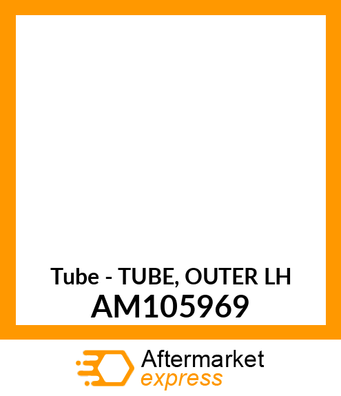 Tube - TUBE, OUTER LH AM105969