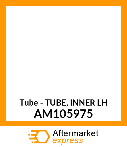 Tube - TUBE, INNER LH AM105975