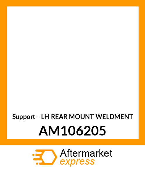 Support - LH REAR MOUNT WELDMENT AM106205