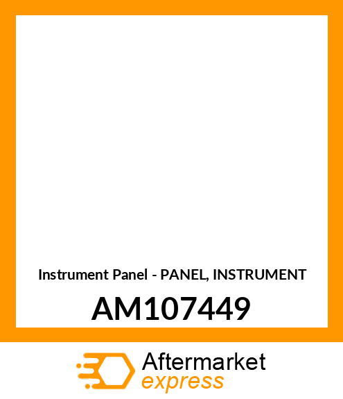 Instrument Panel - PANEL, INSTRUMENT AM107449
