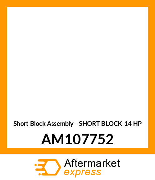 Short Block Assembly - SHORT BLOCK-14 HP AM107752