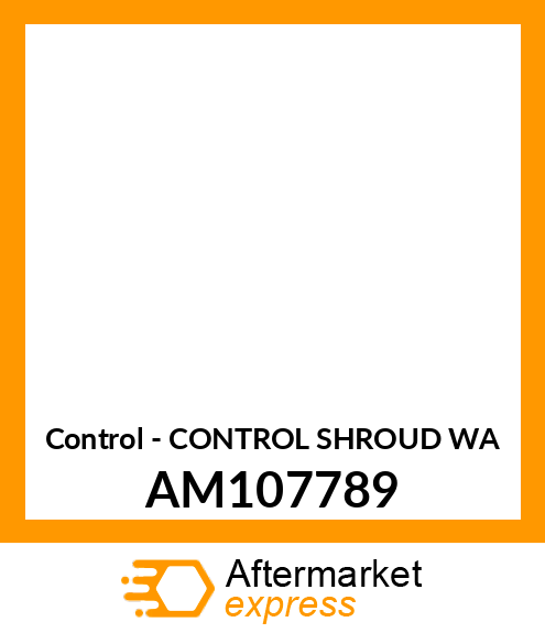 Control - CONTROL SHROUD WA AM107789