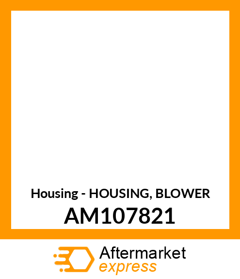 Housing - HOUSING, BLOWER AM107821