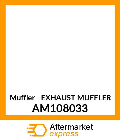 Muffler - EXHAUST MUFFLER AM108033
