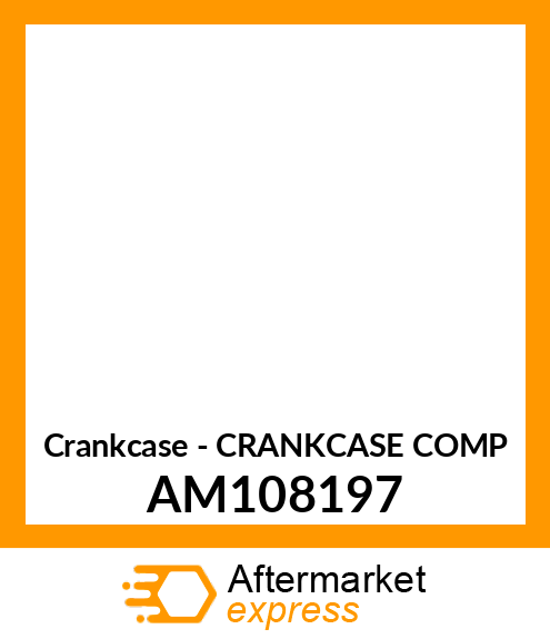 Crankcase - CRANKCASE COMP AM108197